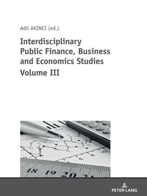 cover image of Interdisciplinary Public Finance, Business and Economics Studies Volume III
